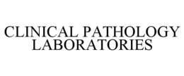 CLINICAL PATHOLOGY LABORATORIES trademark