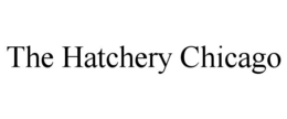 THE HATCHERY CHICAGO trademark