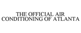 THE OFFICIAL AIR CONDITIONING OF ATLANTA trademark