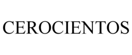 CEROCIENTOS trademark