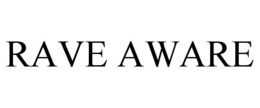 RAVE AWARE trademark