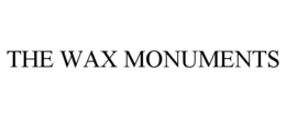 THE WAX MONUMENTS trademark