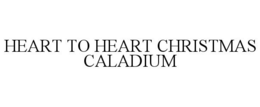 HEART TO HEART CHRISTMAS CALADIUM trademark