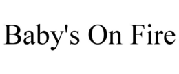 BABY'S ON FIRE trademark