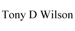 TONY D WILSON trademark