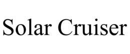 SOLAR CRUISER trademark