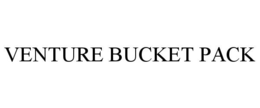 VENTURE BUCKET PACK trademark