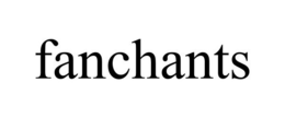 FANCHANTS trademark