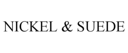 NICKEL & SUEDE trademark