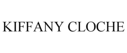 KIFFANY CLOCHE trademark