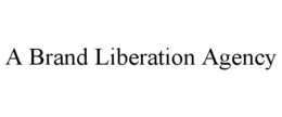 A BRAND LIBERATION AGENCY trademark