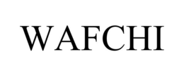 WAFCHI trademark