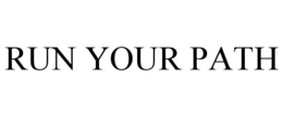 RUN YOUR PATH trademark