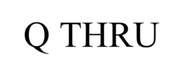 Q THRU trademark