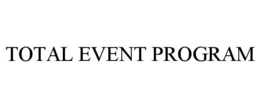 TOTAL EVENT PROGRAM trademark