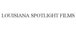 LOUISIANA SPOTLIGHT FILMS trademark