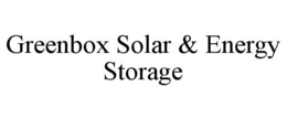 GREENBOX SOLAR & ENERGY STORAGE trademark