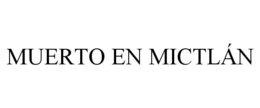 MUERTO EN MICTLÁN trademark