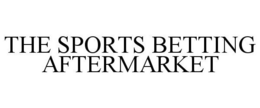 THE SPORTS BETTING AFTERMARKET trademark
