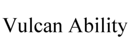 VULCAN ABILITY trademark