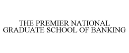 THE PREMIER NATIONAL GRADUATE SCHOOL OF BANKING trademark