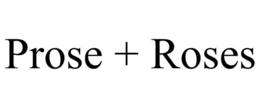 PROSE + ROSES trademark