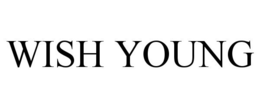 WISH YOUNG trademark