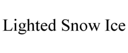 LIGHTED SNOW ICE trademark