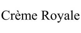 CRÈME ROYALE trademark