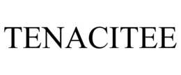 TENACITEE trademark