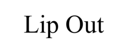 LIP OUT trademark