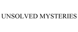UNSOLVED MYSTERIES trademark