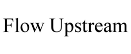 FLOW UPSTREAM trademark