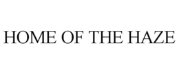HOME OF THE HAZE trademark