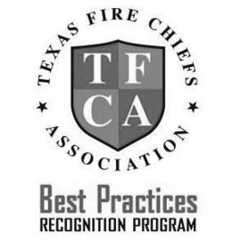TEXAS FIRE CHIEFS TFCA ASSOCIATION BEST PRACTICES RECOGNITION PROGRAM trademark