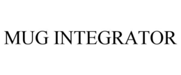 MUG INTEGRATOR trademark