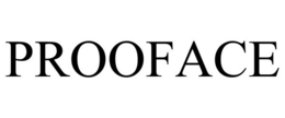 PROOFACE trademark