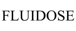 FLUIDOSE trademark