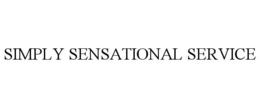 SIMPLY SENSATIONAL SERVICE trademark