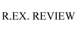 R.EX. REVIEW trademark