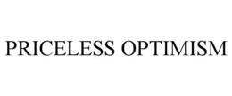 PRICELESS OPTIMISM trademark
