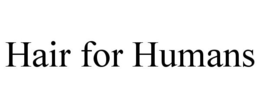 HAIR FOR HUMANS trademark