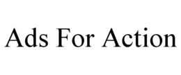 ADS FOR ACTION trademark