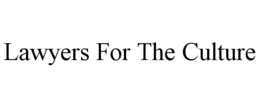 LAWYERS FOR THE CULTURE trademark