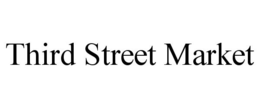 THIRD STREET MARKET trademark