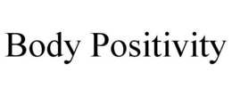 BODY POSITIVITY trademark