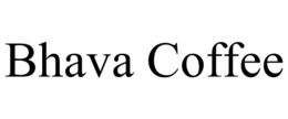 BHAVA COFFEE trademark