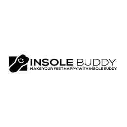 INSOLE BUDDY MAKE YOUR FEET HAPPY WITH INSOLE BUDDY trademark
