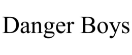DANGER BOYS trademark