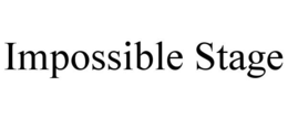 IMPOSSIBLE STAGE trademark